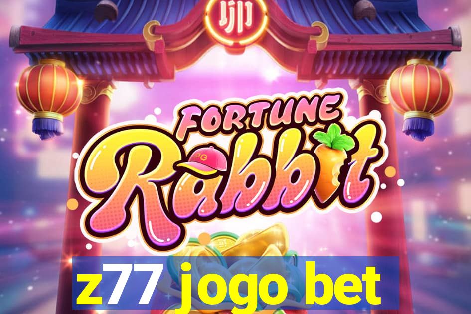 z77 jogo bet